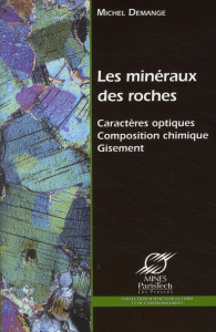 Les minéraux des roches. Caractères optiques, composition chimique, gisements, avec 1 CD-ROM - Demange Michel