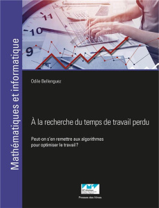 A la recherche du temps de travail perdu. Peut-on s'en remettre aux algorithmes ? - Bellenguez Odile