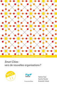 Management des Technologies Organisationnelles N° 11 : Smart Cities : vers de nouvelles organisation - Flipo Fabrice ; Rondot Camille ; Tufano Antonella