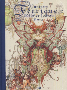 L'univers féerique d'Olivier Ledroit. Tome 2 - Souillé Laurent ; Souillé Olivier ; Ledroit Olivie