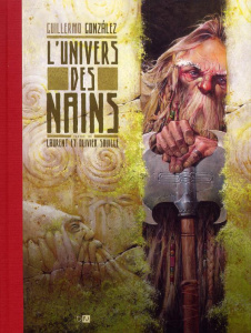 L'univers des nains - Gonzales Guillermo ; Souillé Laurent ; Souillé Oli