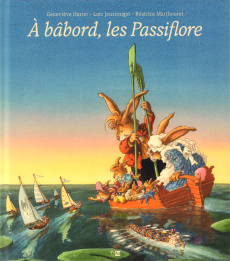A bâbord, les Passiflore - Marthouret Béatrice ; Jouannigot Loïc ; Huriet Gen