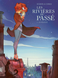 Les rivières du passé. Tome 1 : La voleuse - Desberg ; Corboz Yannick