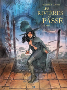 Les Rivières du passé Tome 2 : Lamia - Desberg Stephen ; Corboz Yannick