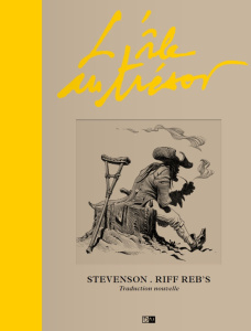 L'Ile au trésor - Stevenson Robert Louis ; Reb's Riff ; Greif Jean-J