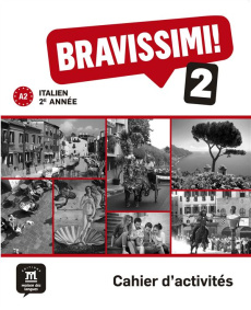 Italien 2e année Bravissimi! 2 A2. Cahier d'activités - Morel Michel ; Bologna-Tollemer Evelina ; Sarian C