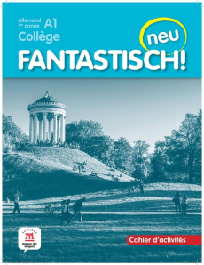 Allemand 1re année Collège A1 Fantastisch! neu. Cahier d'activités - Maccarini Jocelyne