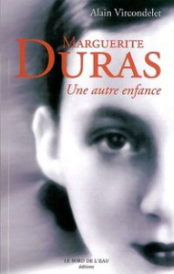 Marguerite Duras, une autre enfance - Vircondelet Alain