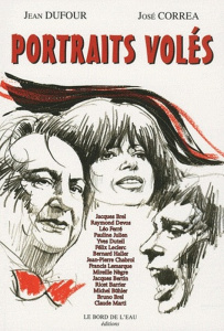 Portraits volés - Dufour Jean ; Correa José