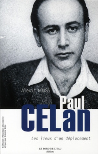 Paul Celan, les lieux d'un déplacement - Nouss Alexis ; Spire Antoine