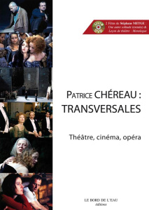 Patrice Chereau : Transversales. Théâtre, cinéma, opéra, avec 1 DVD - Chéreau Patrice