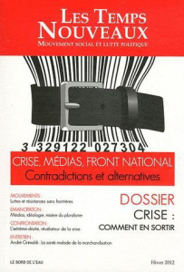 Les Temps Nouveaux N° 4, Hiver 2012 : Crise, Médias, Front national. Contradictions et alternatives - Debons Claude