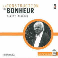 La construction du bonheur. Avec 1 DVD - Misrahi Robert