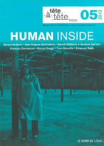 Tête-à-tête N° 5/2013 : Human inside - Guilló Anna