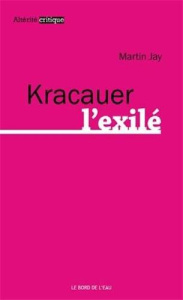 Kracauer l'exilé - Jay Martin ; Vassort Patrick ; Besson Stéphane ; S
