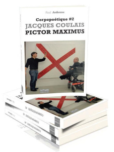 Corpopoétique. Tome 2, Jacques Coulais Pictor Maximus - Ardenne Paul ; Hoyas Martine