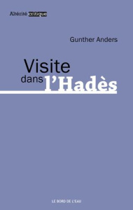 Visite dans l'Hadès - Gunther Anders ; David Christophe
