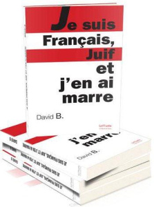 Je suis Français, Juif et j'en ai marre - B David