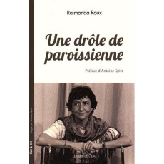 Une drôle de paroissienne - Roux Raimonda ; Spire Antoine