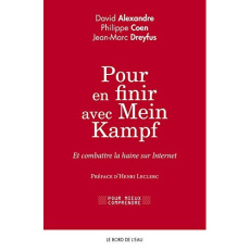 Pour en finir avec Mein Kampf. Et combattre la haine sur internet - Alexandre David ; Coen Philippe ; Dreyfus Jean-Mar