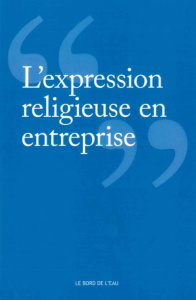 L'expression religieuse en entreprise - COLLECTIF