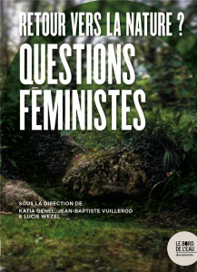 Retour vers la nature ? Questions féministes - Genel Katia ; Vuillerod Jean-Baptiste ; Wezel Luci
