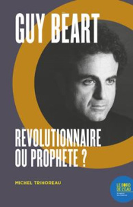 Guy Béart, révolutionnaire ou prophète ? - Thihoreau Michel