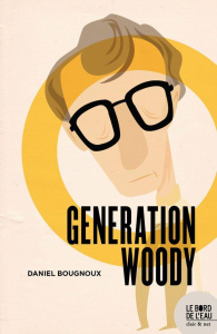 Génération Woody - Bougnoux Daniel