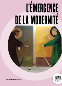L'émergence de la modernité - Péquignot Bruno