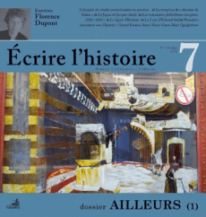 Ecrire l'histoire N° 7, Printemps 2011 : Ailleurs - Millet Claude ; Petitier Paule ; Laurent Franck ;