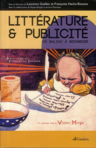 Littérature et publicité. De Balzac à Beigbeder - Guellec Laurence ; Hache-Bissette Françoise ; Barg