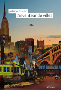 L'inventeur de villes - Coulomb Patrick