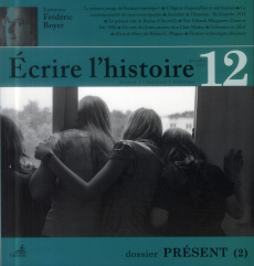 Ecrire l'histoire N° 12, Automne 2013 : Présent. Tome 2 - Aprile Sylvie ; Dupart Dominique