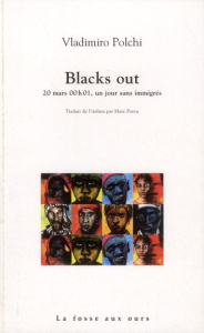 Blacks out / 20 mars, à 00.01h. Un jour sans immigrés - Polchi Vladimiro