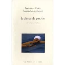 Je demande pardon - Abate Francesco;Mastrofranco Saverio