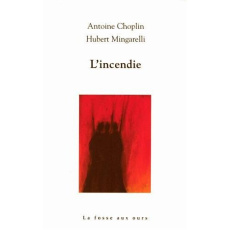 L'incendie - Choplin Antoine ; Mingarelli Hubert