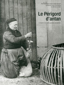 Le Périgord d'antan. Le Périgord à travers la carte postale ancienne - Santos-Dusser José ; Bernard Alain ; Koenig Jean-P
