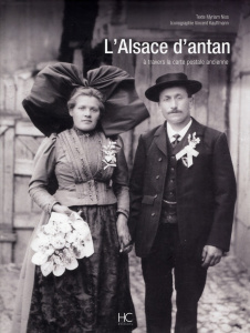 L'Alsace d'antan. A travers la carte postale ancienne - Niss Myriam ; Kauffmann Vincent