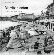 Biarritz d'antan. A travers la carte postale ancienne - La Cerda Alexandre de