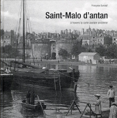 Saint-Malo d'antan. A travers la carte postale ancienne - Surcouf Françoise
