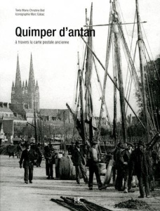 Quimper d'antan. A travers la carte postale ancienne - Biet Marie-Christine ; Cobac Marc