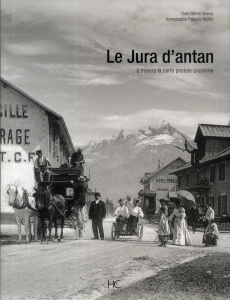 Le Jura d'antan à travers la carte postale ancienne - Vernus Michel ; Murtin François