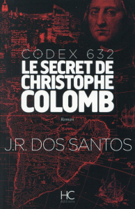 Codex 632, le secret de Christophe Colomb - Dos Santos José Rodrigues ; Kapen Cindy
