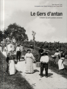 Le Gers d'antan. A travers la carte postale ancienne - Léoty Alexandre ; Grémiaux Jean-Claude ; Roraï Jea