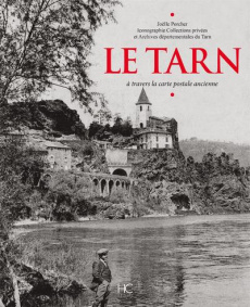 Le Tarn. A travers la carte postale ancienne - Porcher Joëlle