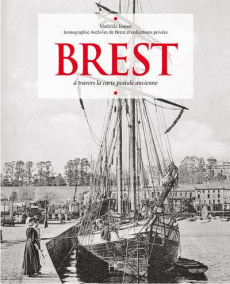 Brest. A travers la carte postale ancienne - Jounot Mathilde