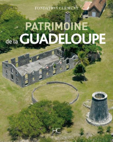 Patrimoine de Guadeloupe - FONDATION CLEMENT