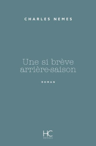 Une si brève arrière-saison - Nemes Charles
