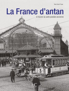 La France d'antan à travers la carte postale ancienne. Edition de luxe - Finger Sarah