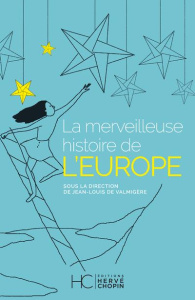 La merveilleuse histoire de l'Europe - Valmigère Jean-Louis de ; Tajani Antonio ; Moritz